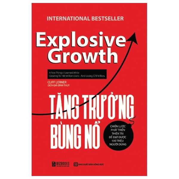 Tăng Trưởng Bùng Nổ - Chiến Lược Phát Triển Thiên Tài Để Đạt Được 100 Triệu Người Dùng PDF Tăng Trưởng Bùng Nổ - Chiến Lược Phát Triển Thiên Tài Để Đạt Được 100 Triệu Người Dùng PDF
