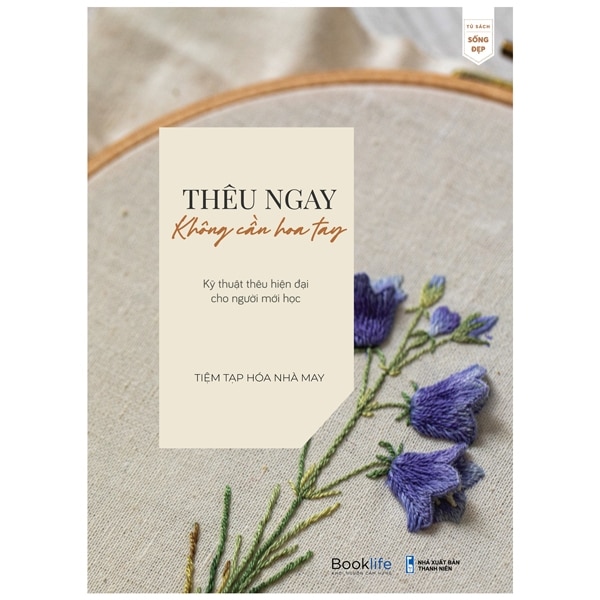 Thêu Ngay Không Cần Hoa Tay - Kỹ Thuật Thêu Hiện Đại Cho Người Mới Học PDF Thêu Ngay Không Cần Hoa Tay - Kỹ Thuật Thêu Hiện Đại Cho Người Mới Học PDF
