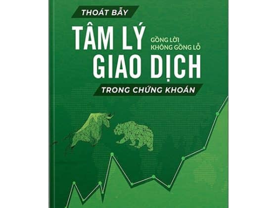 Thoát Bẫy Tâm Lý Giao Dịch Trong Chứng Khoán - Gồng Lời Không Gồng Lỗ PDF