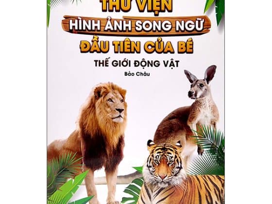 Thư Viện Hình Ảnh Song Ngữ Đầu Tiên Của Bé - Thế Giới Động Vật PDF