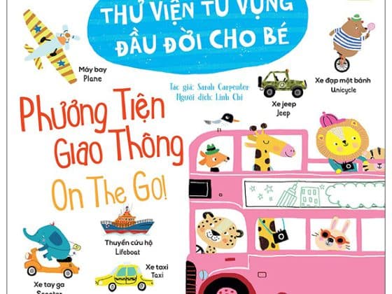 Thư Viện Từ Vựng Đầu Đời Cho Bé - Phương Tiện Giao Thông - On The Go! PDF