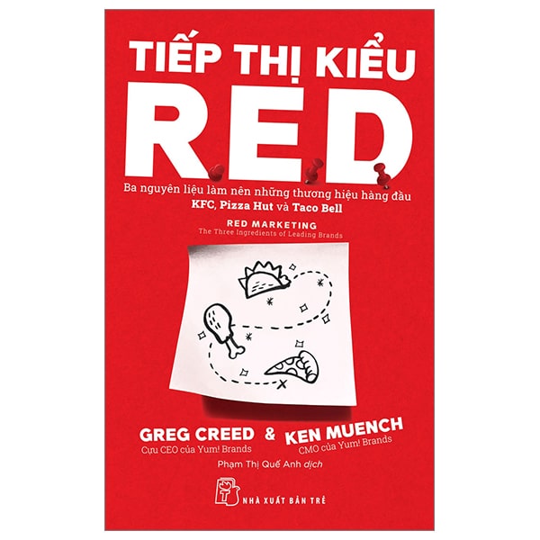 Tiếp Thị Kiểu R.E.D - Ba Nguyên Liệu Làm Nên Những Thương Hiệu Hàng Đầu KFC, Pizza Hut Và Taco Bell PDF Tiếp Thị Kiểu R.E.D - Ba Nguyên Liệu Làm Nên Những Thương Hiệu Hàng Đầu KFC, Pizza Hut Và Taco Bell PDF