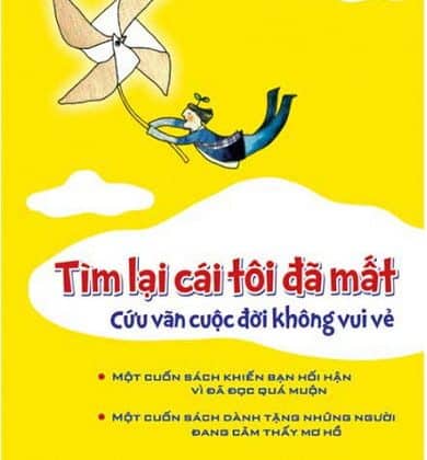 Tìm Lại Cái Tôi Đã Mất, Cứu Vãn Cuộc Đời Không Vui Vẻ Bìa Cứng PDF