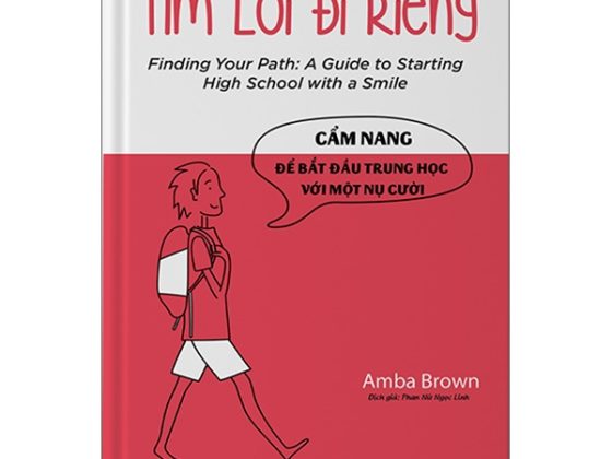 Tìm Lối Đi Riêng: Cẩm Nang Để Bắt Đầu Trung Học Với Một Nụ Cười - Finding Your Path: A Guide To Starting High School With A Smile PDF