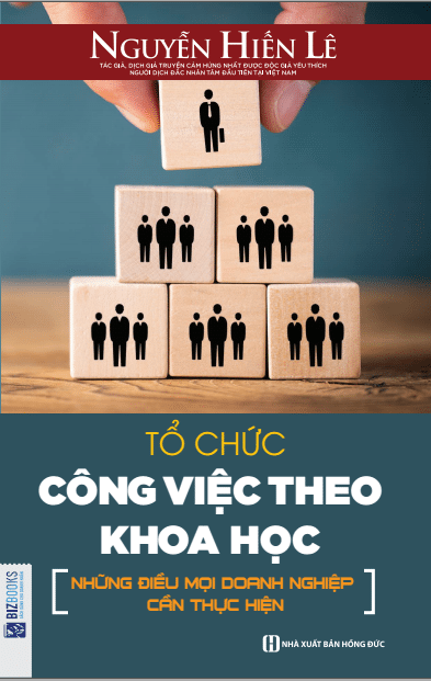 Tổ Chức Công Việc Theo Khoa Học - Những Điều Mọi Doanh Nghiệp Cần Thực Hiện PDF Tổ Chức Công Việc Theo Khoa Học - Những Điều Mọi Doanh Nghiệp Cần Thực Hiện PDF