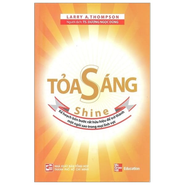Toả Sáng - Kế Hoạch Bốn Bước Rất Hữu Hiệu Để Trở Thành Một Ngôi Sao Trong Mọi Lĩnh Vực PDF Toả Sáng - Kế Hoạch Bốn Bước Rất Hữu Hiệu Để Trở Thành Một Ngôi Sao Trong Mọi Lĩnh Vực PDF