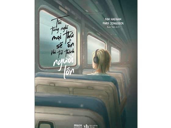 Tôi Từng Nghĩ Mọi Thứ Sẽ Ổn Khi Trở Thành Người Lớn PDF