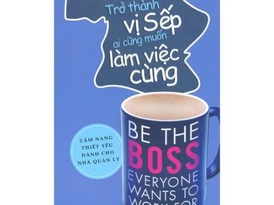 Trở Thành Vị Sếp Ai Cũng Muốn Làm Việc Cùng PDF