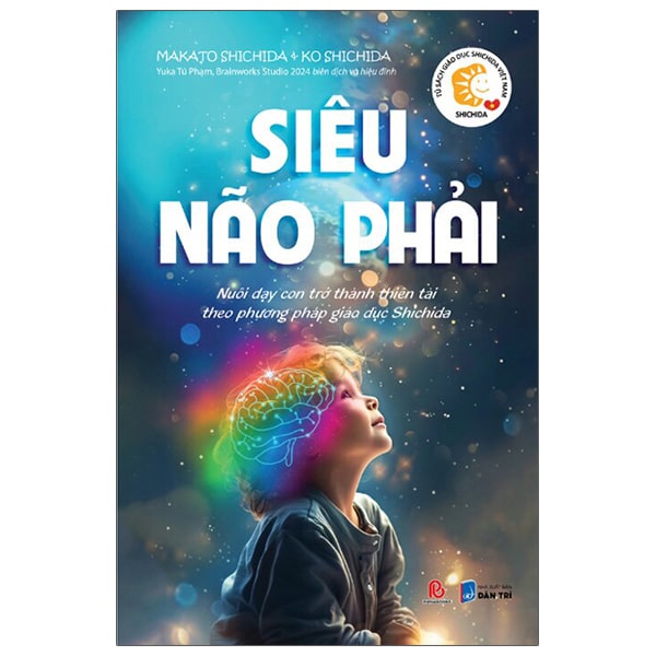 Tủ Sách Giáo Dục Shichida - Siêu Não Phải - Nuôi Dạy Con Trở Thành Thiên Tài Theo Phương Pháp Giáo Dục Shichida PDF Tủ Sách Giáo Dục Shichida - Siêu Não Phải - Nuôi Dạy Con Trở Thành Thiên Tài Theo Phương Pháp Giáo Dục Shichida PDF