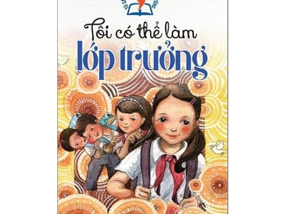 Tủ Sách Giáo Dục Trong Nhà Trường - Tôi Có Thể Làm Lớp Trưởng PDF