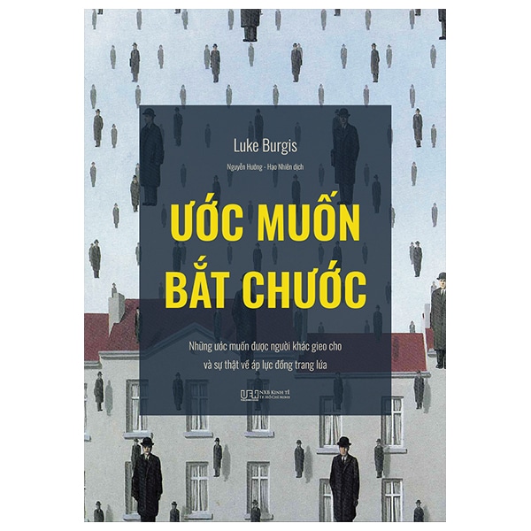 Ước Muốn Bắt Chước - Những Ước Muốn Được Người Khác Gieo Cho Và Sự Thật Về Áp Lực Đồng Trang Lứa PDF Ước Muốn Bắt Chước - Những Ước Muốn Được Người Khác Gieo Cho Và Sự Thật Về Áp Lực Đồng Trang Lứa PDF