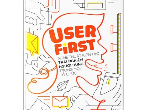 User First - Nghệ Thuật Kiến Tạo Trải Nghiệm Người Dùng Trong Mọi Tổ Chức Của Paul Boag PDF