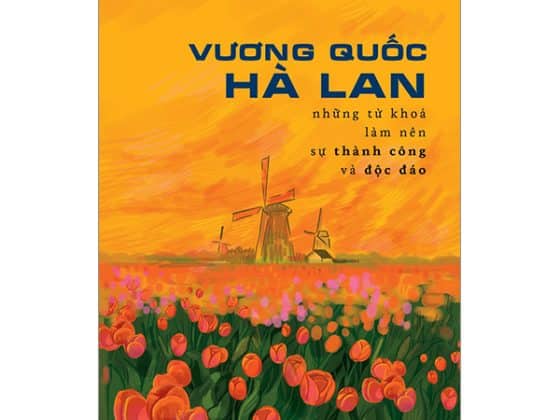 Vương Quốc Hà Lan - Những Từ Khóa Làm Nên Sự Thành Công Và Độc Đáo PDF