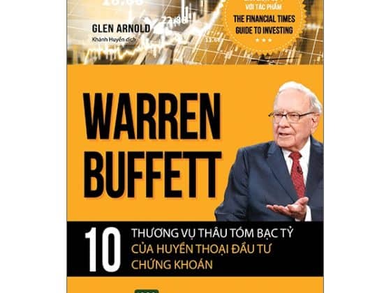 Warren Buffett - 10 Thương Vụ Thâu Tóm Bạc Tỷ Của Huyền Thoại Đầu Tư Chứng Khoán PDF