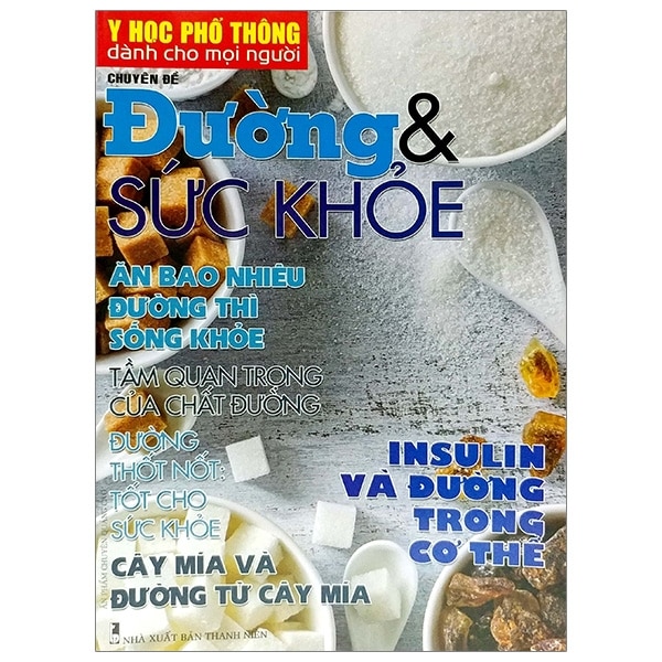 Y Học Phổ Thông Dành Cho Mọi Người - Chuyên Đề: Đường Và Sức Khỏe PDF Y Học Phổ Thông Dành Cho Mọi Người - Chuyên Đề: Đường Và Sức Khỏe PDF