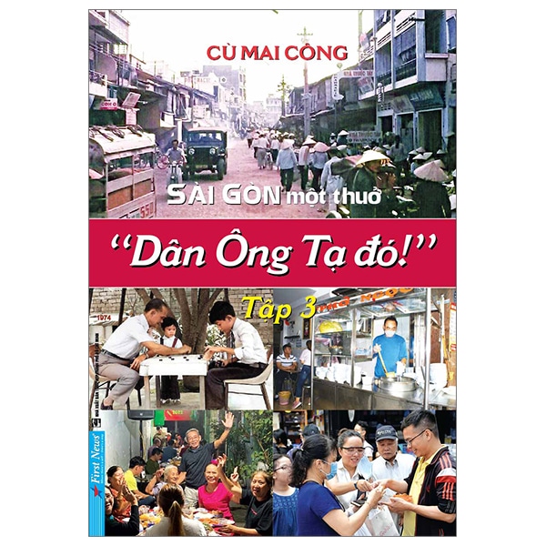 Bộ Sài Gòn Một Thuở - “Dân Ông Tạ Đó!” - Tập 3 PDF Bộ Sài Gòn Một Thuở - “Dân Ông Tạ Đó!” - Tập 3 PDF