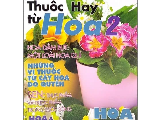 Bộ Y Học Phổ Thông Dành Cho Mọi Người - Chuyên Đề: Thuốc Hay Từ Hoa 2 PDF