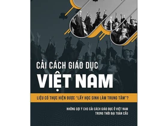 Cải Cách Giáo Dục Việt Nam - "Liệu Có Thực Hiện Được Lấy Học Sinh Làm Trung Tâm?" Tái bản 2020 PDF
