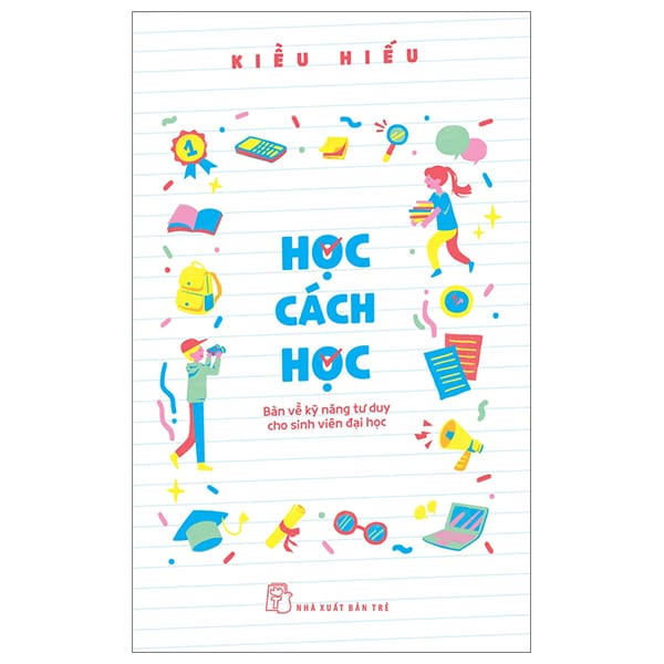 Học Cách Học - Bàn Về Kỹ Năng Tư Duy Cho Sinh Viên Đại Học PDF Học Cách Học - Bàn Về Kỹ Năng Tư Duy Cho Sinh Viên Đại Học PDF