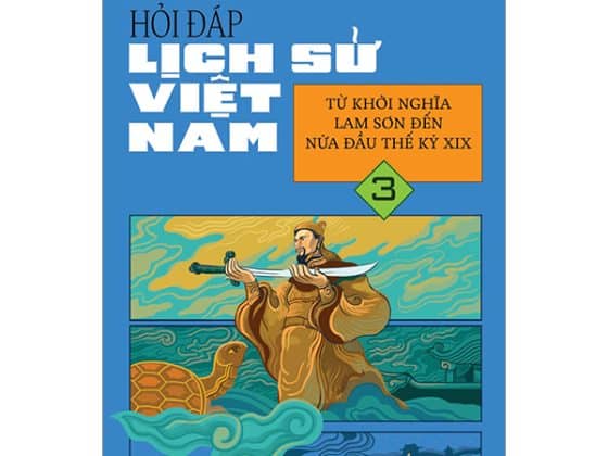 Hỏi Đáp Lịch Sử Việt Nam - Tập 3 - Từ Khởi Nghĩa Lam Sơn Đến Nửa Đầu Thế Kỷ XIX PDF