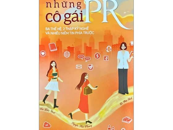 Những Cô Gái PR - Ba Thế Hệ, 2 Thập Kỷ Nghề Và Nhiều Niềm Tin Phía Trước PDF