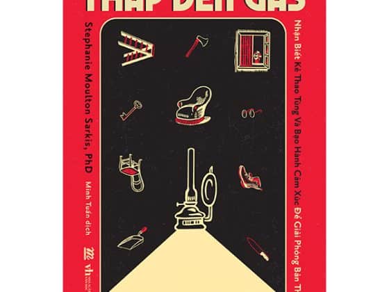 Thắp Đèn Gas - Nhận Biết Kẻ Thao Túng Và Bạo Hành Cảm Xúc Để Giải Phóng Bản Thân PDF