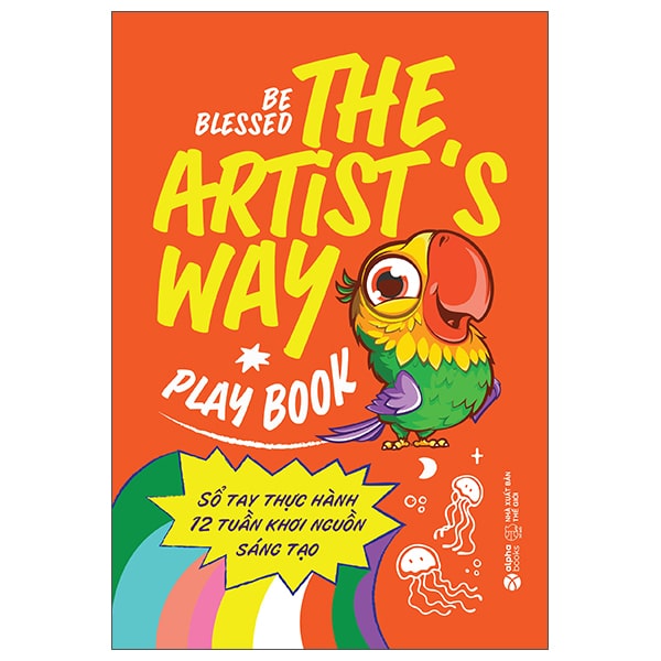 The Artist's Way Playbook - Sổ Tay Thực Hành 12 Tuần Khơi Nguồn Sáng Tạo PDF The Artist's Way Playbook - Sổ Tay Thực Hành 12 Tuần Khơi Nguồn Sáng Tạo PDF