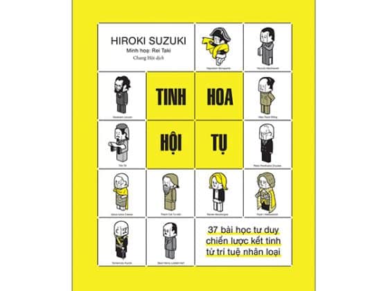 Tinh Hoa Hội Tụ - 37 Bài Học Tư Duy Chiến Lược Kết Tinh Từ Trí Tuệ Nhân Loại PDF