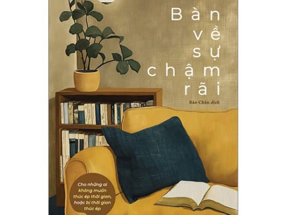 Bàn Về Sự Chậm Rãi - Cho Những Ai Không Muốn Thúc Ép Thời Gian Hoặc Bị Thời Gian Thúc Ép PDF