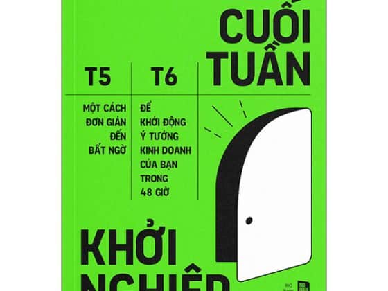 Cuối Tuần Khởi Nghiệp - Một Cách Đơn Giản Đến Bất Ngờ Để Khởi Động Ý Tưởng Kinh Doanh Của Bạn Trong 48 Giờ PDF