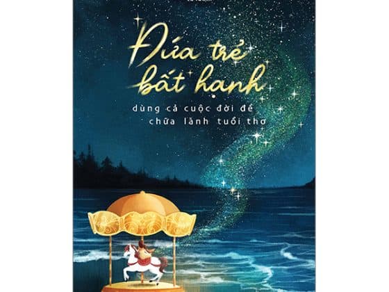 Đứa Trẻ Bất Hạnh Dùng Cả Cuộc Đời Để Chữa Lành Tuổi Thơ PDF