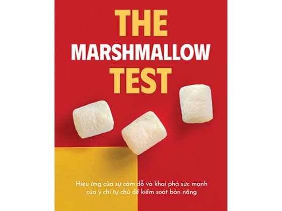 The Marshmallow Test - Hiệu Ứng Của Sự Cám Dỗ Và Khai Phá Sức Mạnh Của Ý Chí Tự Chủ Để Kiểm Soát Bản Năng PDF