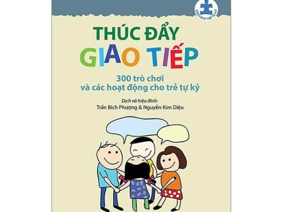 Thúc Đẩy Giao Tiếp - 300 Trò Chơi Và Các Hoạt Động Cho Trẻ Tự Kỷ 2024 PDF