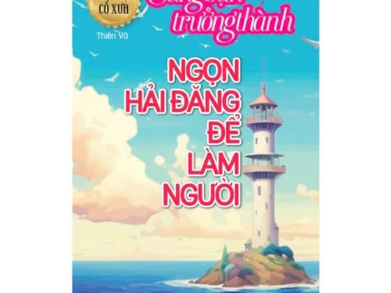 Trí Tuệ Cổ Xưa - Cùng Bạn Trưởng Thành - Ngọn Hải Đăng Để Làm Người PDF
