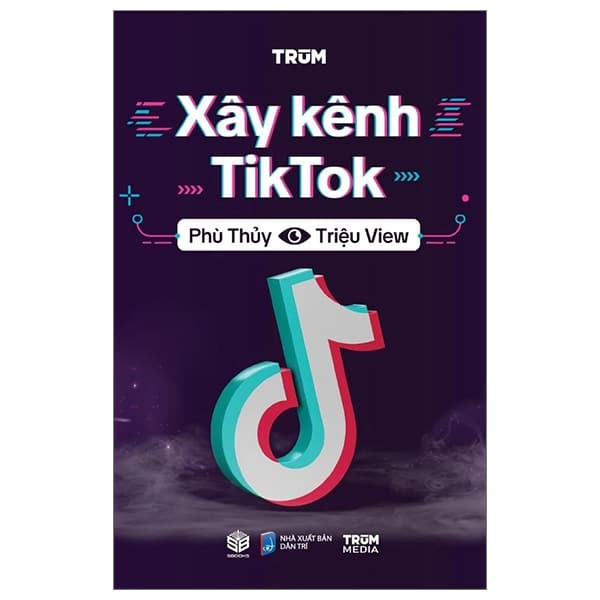 Xây Kênh Tiktok - Phù Thuỷ Triệu View PDF Xây Kênh Tiktok - Phù Thuỷ Triệu View PDF