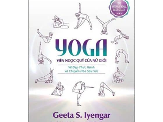 Yoga - Viên Ngọc Quý Của Nữ Giới - Vẻ Đẹp Thực Hành Và Chuyển Hoá Sâu Sắc PDF