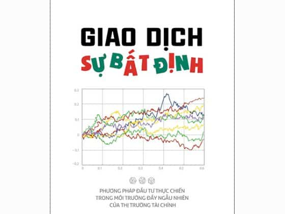 Giao Dịch Sự Bất Định - Phương Pháp Đầu Tư Thực Chiến Trong Môi Trường Đầy Ngẫu Nhiên Của Thị Trường Tài Chính PDF