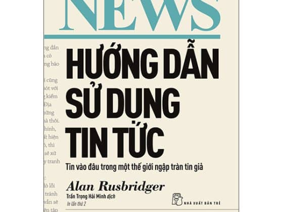 Hướng Dẫn Sử Dụng Tin Tức - Tin Vào Đâu Trong Một Thế Giới Ngập Tràn Tin Giả PDF