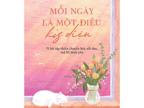 Mỗi Ngày Là Một Điều Kỳ Diệu - 75 Bài Tập Thiền Chuyển Hóa Nỗi Đau, Mở Lối Bình Yên PDF