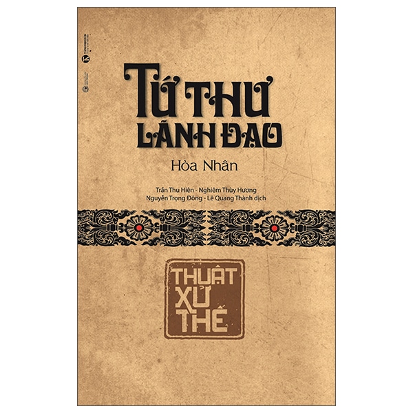 Tứ Thư Lãnh Đạo - Thuật Xử Thế - Bìa Cứng 2025 PDF Tứ Thư Lãnh Đạo - Thuật Xử Thế - Bìa Cứng 2025 PDF