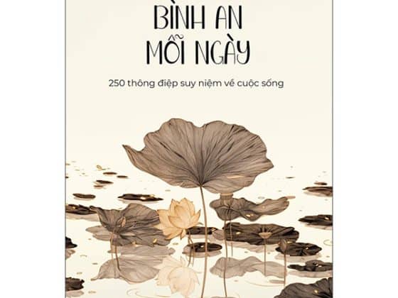 Bình An Mỗi Ngày - 250 Thông Điệp Suy Niệm Về Cuộc Sống PDF