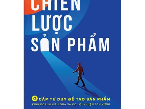 Chiến Lược Sản Phẩm - 4 Cách Tư Duy Để Tạo Sản Phẩm Kinh Doanh Hiệu Quả Và Có Lợi Nhuận Bền Vững PDF