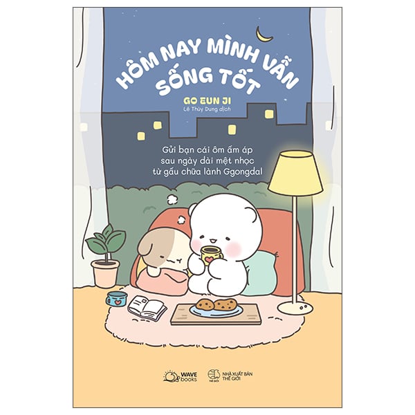 Hôm Nay Mình Vẫn Sống Tốt - Gửi Bạn Cái Ôm Ấm Áp Sau Ngày Dài Mệt Nhọc Từ Gấu Chữa Lành Ggongdal PDF Hôm Nay Mình Vẫn Sống Tốt - Gửi Bạn Cái Ôm Ấm Áp Sau Ngày Dài Mệt Nhọc Từ Gấu Chữa Lành Ggongdal PDF