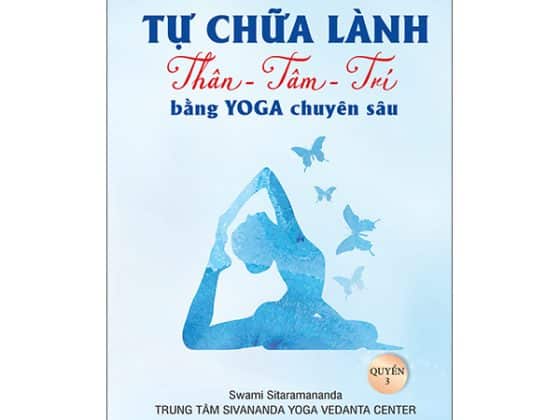 Phương Pháp Sức Khoẻ Toàn Diện Của Yoga Cổ Điển - Tự Chữa Lành Thân-Tâm-Trí Bằng Yoga Chuyên Sâu - Quyển 3 PDF