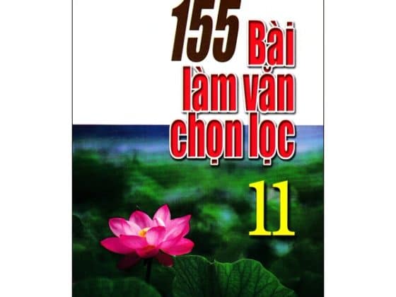 155 Bài Làm Văn Chọn Lọc Lớp 11 PDF