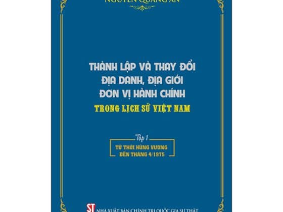 Thành Lập Và Thay Đổi Địa Danh, Địa Giới Đơn Vị Hành Chính Trong Lịch Sử Việt Nam - Tập 1 - Từ Thời Hùng Vương Đến Tháng 4/1975 - Bìa Cứng PDF