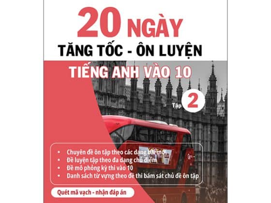 20 Ngày Tăng Tốc-Ôn Luyện Tiếng Anh Vào 10 - Tập 2 PDF