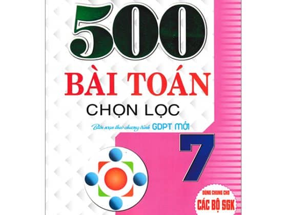 500 Bài Toán Chọn Lọc 7 Biên Soạn Theo Chương Trình Giáo Dục Phổ Thông Mới PDF
