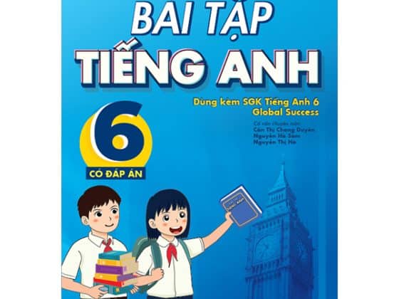 Bài Tập Tiếng Anh 6 Có Đáp Án Dùng Kèm SGK Tiếng Anh 6 Global Success PDF