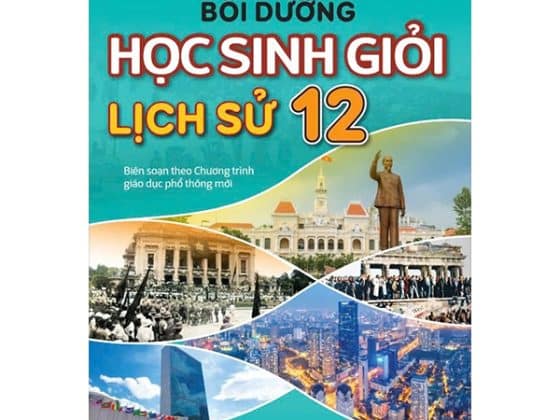 Bồi Dưỡng Học Sinh Giỏi Lịch Sử 12 Biên Soạn Theo Chương Trình Giáo Dục Phổ Thông Mới PDF